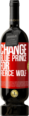 49,95 € Free Shipping | Red Wine Premium Edition MBS® Reserve Change blue prince for fierce wolf Red Label. Customizable label Reserve 12 Months Harvest 2015 Tempranillo