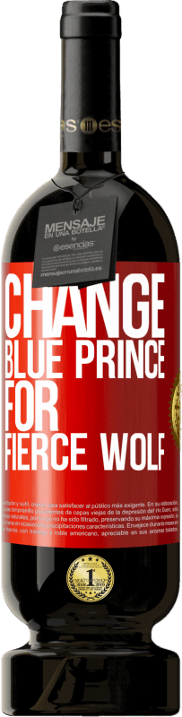 49,95 € 免费送货 | 红酒 高级版 MBS® 预订 将蓝王子换成凶猛的狼 红色标签. 可自定义的标签 预订 12 个月 收成 2014 Tempranillo