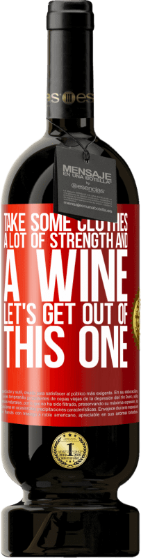 49,95 € Free Shipping | Red Wine Premium Edition MBS® Reserve Take some clothes, a lot of strength and a wine. Let's get out of this one Red Label. Customizable label Reserve 12 Months Harvest 2016 Tempranillo
