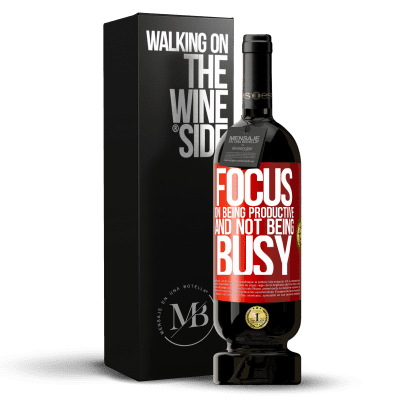 «Focus on being productive and not being busy» Premium Edition MBS® Reserve