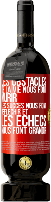 49,95 € Envoi gratuit | Vin rouge Édition Premium MBS® Réserve Les obstacles de la vie nous font mûrir, les succès nous font réfléchir et les échecs nous font grandir Étiquette Rouge. Étiquette personnalisable Réserve 12 Mois Récolte 2015 Tempranillo