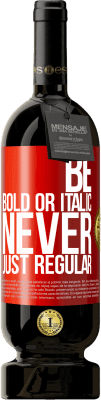 49,95 € 送料無料 | 赤ワイン プレミアム版 MBS® 予約する Be bold or italic, never just regular 赤いタグ. カスタマイズ可能なラベル 予約する 12 月 収穫 2016 Tempranillo