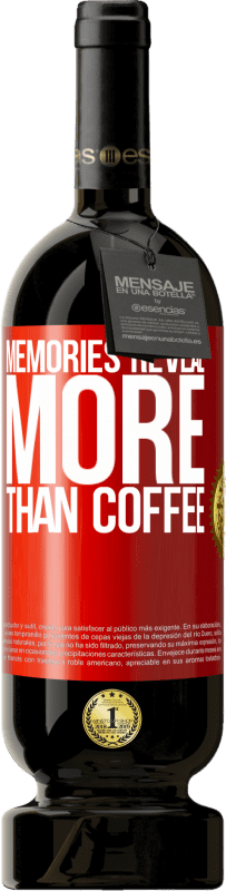 49,95 € Free Shipping | Red Wine Premium Edition MBS® Reserve Memories reveal more than coffee Red Label. Customizable label Reserve 12 Months Harvest 2015 Tempranillo