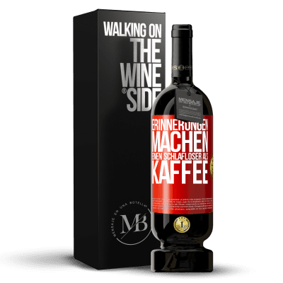 «Erinnerungen machen einen schlafloser als Kaffee» Premium Ausgabe MBS® Reserve