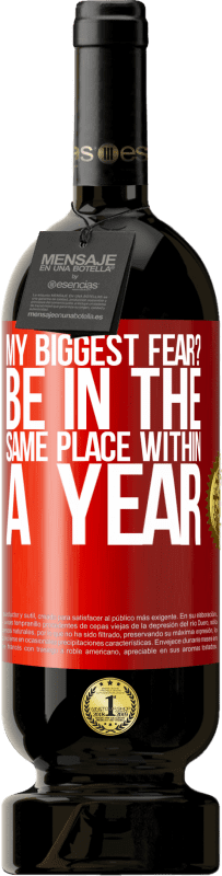 49,95 € 送料無料 | 赤ワイン プレミアム版 MBS® 予約する 私の最大の恐怖は？ 1年以内に同じ場所にいる 赤いタグ. カスタマイズ可能なラベル 予約する 12 月 収穫 2016 Tempranillo