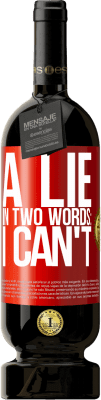 49,95 € 免费送货 | 红酒 高级版 MBS® 预订 用两个词说谎：我不能 红色标签. 可自定义的标签 预订 12 个月 收成 2016 Tempranillo