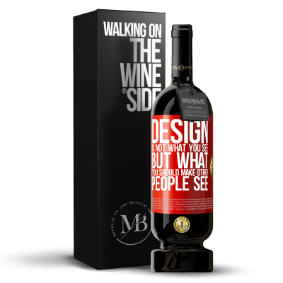 «Design is not what you see, but what you should make other people see» Premium Edition MBS® Reserve