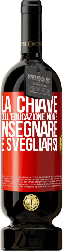 49,95 € Spedizione Gratuita | Vino rosso Edizione Premium MBS® Riserva La chiave dell'educazione non è insegnare, è svegliarsi Etichetta Rossa. Etichetta personalizzabile Riserva 12 Mesi Raccogliere 2015 Tempranillo