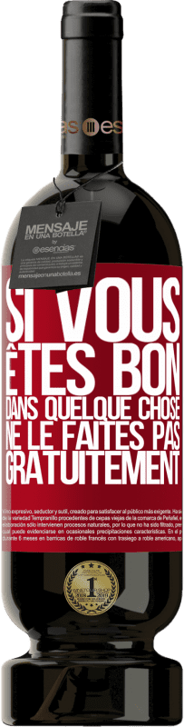 49,95 € Envoi gratuit | Vin rouge Édition Premium MBS® Réserve Si vous êtes bon dans quelque chose, ne le faites pas gratuitement Étiquette Rouge. Étiquette personnalisable Réserve 12 Mois Récolte 2015 Tempranillo