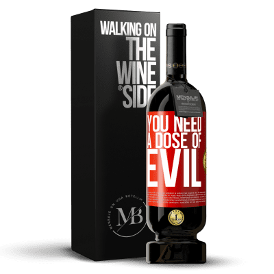 «You need a dose of evil» Premium Edition MBS® Reserve