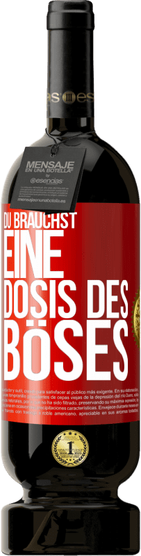 49,95 € Kostenloser Versand | Rotwein Premium Ausgabe MBS® Reserve Du brauchst eine Dosis des Böses Rote Markierung. Anpassbares Etikett Reserve 12 Monate Ernte 2015 Tempranillo