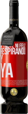 49,95 € Envío gratis | Vino Tinto Edición Premium MBS® Reserva Ni triste ni feliz. Respirando y ya Etiqueta Roja. Etiqueta personalizable Reserva 12 Meses Cosecha 2015 Tempranillo