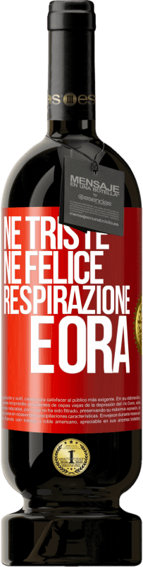 49,95 € Spedizione Gratuita | Vino rosso Edizione Premium MBS® Riserva Né triste né felice. Respirazione e ora Etichetta Rossa. Etichetta personalizzabile Riserva 12 Mesi Raccogliere 2015 Tempranillo