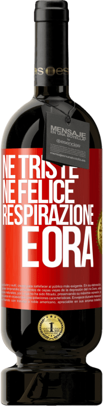 49,95 € Spedizione Gratuita | Vino rosso Edizione Premium MBS® Riserva Né triste né felice. Respirazione e ora Etichetta Rossa. Etichetta personalizzabile Riserva 12 Mesi Raccogliere 2016 Tempranillo
