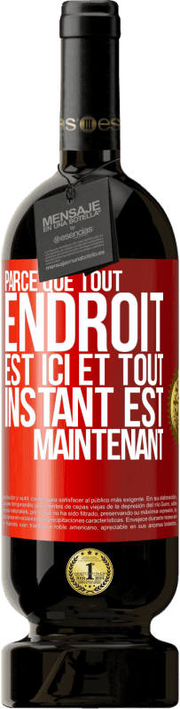 49,95 € Envoi gratuit | Vin rouge Édition Premium MBS® Réserve Parce que tout endroit est ici et tout instant est maintenant Étiquette Rouge. Étiquette personnalisable Réserve 12 Mois Récolte 2015 Tempranillo