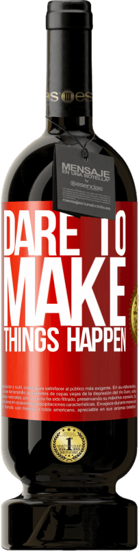 49,95 € Free Shipping | Red Wine Premium Edition MBS® Reserve Dare to make things happen Red Label. Customizable label Reserve 12 Months Harvest 2014 Tempranillo