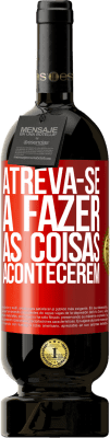 49,95 € Envio grátis | Vinho tinto Edição Premium MBS® Reserva Atreva-se a fazer as coisas acontecerem Etiqueta Vermelha. Etiqueta personalizável Reserva 12 Meses Colheita 2016 Tempranillo