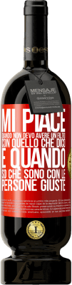 49,95 € Spedizione Gratuita | Vino rosso Edizione Premium MBS® Riserva Mi piace quando non devo avere un filtro con quello che dico. È quando so che sono con le persone giuste Etichetta Rossa. Etichetta personalizzabile Riserva 12 Mesi Raccogliere 2016 Tempranillo
