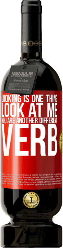 49,95 € Free Shipping | Red Wine Premium Edition MBS® Reserve Looking is one thing. Look at me, you are another different verb Red Label. Customizable label Reserve 12 Months Harvest 2015 Tempranillo
