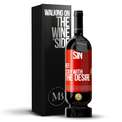 «Sin. Ref: stay with the desire» Premium Edition MBS® Reserve