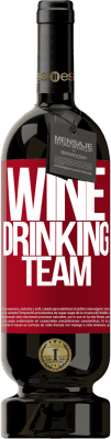 49,95 € Envoi gratuit | Vin rouge Édition Premium MBS® Réserve Wine drinking team Étiquette Rouge. Étiquette personnalisable Réserve 12 Mois Récolte 2014 Tempranillo