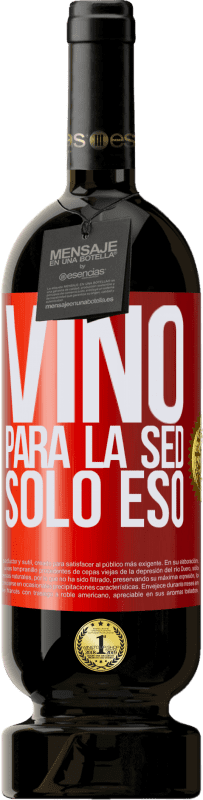 49,95 € Envío gratis | Vino Tinto Edición Premium MBS® Reserva Vino para la sed. Sólo eso Etiqueta Roja. Etiqueta personalizable Reserva 12 Meses Cosecha 2014 Tempranillo