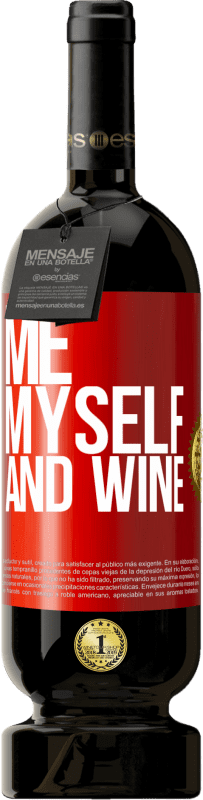 49,95 € 免费送货 | 红酒 高级版 MBS® 预订 Me, myself and wine 红色标签. 可自定义的标签 预订 12 个月 收成 2016 Tempranillo