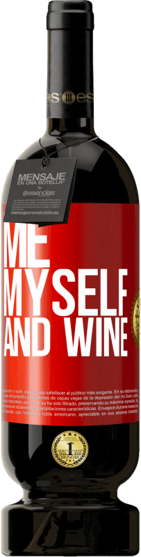 49,95 € Free Shipping | Red Wine Premium Edition MBS® Reserve Me, myself and wine Red Label. Customizable label Reserve 12 Months Harvest 2013 Tempranillo