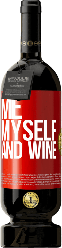 49,95 € Free Shipping | Red Wine Premium Edition MBS® Reserve Me, myself and wine Red Label. Customizable label Reserve 12 Months Harvest 2015 Tempranillo