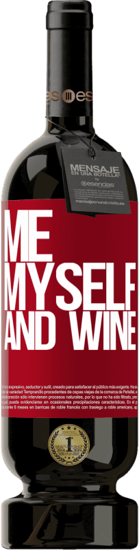 49,95 € Envoi gratuit | Vin rouge Édition Premium MBS® Réserve Me, myself and wine Étiquette Rouge. Étiquette personnalisable Réserve 12 Mois Récolte 2015 Tempranillo