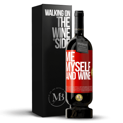 «Me, myself and wine» Edición Premium MBS® Reserva