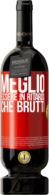 49,95 € Spedizione Gratuita | Vino rosso Edizione Premium MBS® Riserva Meglio essere in ritardo che brutti Etichetta Rossa. Etichetta personalizzabile Riserva 12 Mesi Raccogliere 2015 Tempranillo