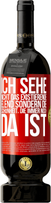 49,95 € Kostenloser Versand | Rotwein Premium Ausgabe MBS® Reserve Ich sehe nicht das existierende Elend sondern die Schönheit, die immer noch da ist Rote Markierung. Anpassbares Etikett Reserve 12 Monate Ernte 2015 Tempranillo