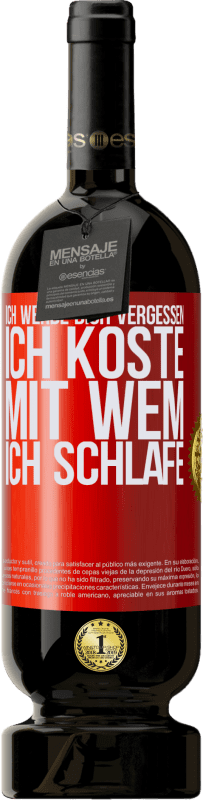 49,95 € Kostenloser Versand | Rotwein Premium Ausgabe MBS® Reserve Ich werde dich vergessen, ich koste, mit wem ich schlafe Rote Markierung. Anpassbares Etikett Reserve 12 Monate Ernte 2015 Tempranillo