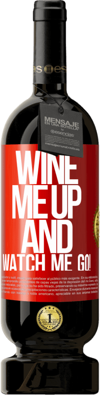 49,95 € 免费送货 | 红酒 高级版 MBS® 预订 Wine me up and watch me go! 红色标签. 可自定义的标签 预订 12 个月 收成 2014 Tempranillo