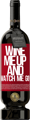 49,95 € Envoi gratuit | Vin rouge Édition Premium MBS® Réserve Wine me up and watch me go! Étiquette Rouge. Étiquette personnalisable Réserve 12 Mois Récolte 2015 Tempranillo