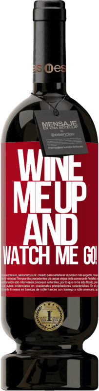 49,95 € Envoi gratuit | Vin rouge Édition Premium MBS® Réserve Wine me up and watch me go! Étiquette Rouge. Étiquette personnalisable Réserve 12 Mois Récolte 2015 Tempranillo