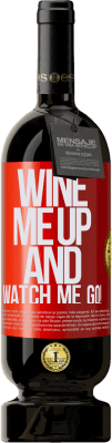 49,95 € Envío gratis | Vino Tinto Edición Premium MBS® Reserva Wine me up and watch me go! Etiqueta Roja. Etiqueta personalizable Reserva 12 Meses Cosecha 2015 Tempranillo