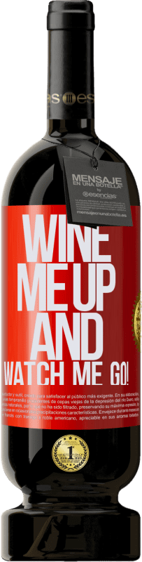 49,95 € Envío gratis | Vino Tinto Edición Premium MBS® Reserva Wine me up and watch me go! Etiqueta Roja. Etiqueta personalizable Reserva 12 Meses Cosecha 2014 Tempranillo