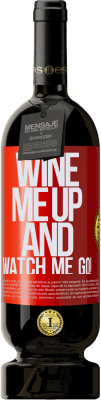 49,95 € Kostenloser Versand | Rotwein Premium Ausgabe MBS® Reserve Wine me up and watch me go! Rote Markierung. Anpassbares Etikett Reserve 12 Monate Ernte 2014 Tempranillo