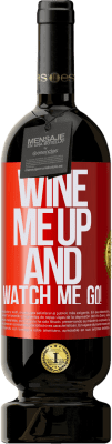 49,95 € Kostenloser Versand | Rotwein Premium Ausgabe MBS® Reserve Wine me up and watch me go! Rote Markierung. Anpassbares Etikett Reserve 12 Monate Ernte 2016 Tempranillo