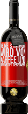 49,95 € Kostenloser Versand | Rotwein Premium Ausgabe MBS® Reserve Meine Stimmung wird von Kaffee und Lippenstift gesponsert Rote Markierung. Anpassbares Etikett Reserve 12 Monate Ernte 2016 Tempranillo