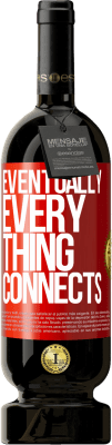 49,95 € 免费送货 | 红酒 高级版 MBS® 预订 Eventually, everything connects 红色标签. 可自定义的标签 预订 12 个月 收成 2016 Tempranillo