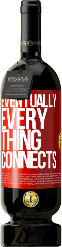 49,95 € Spedizione Gratuita | Vino rosso Edizione Premium MBS® Riserva Eventually, everything connects Etichetta Rossa. Etichetta personalizzabile Riserva 12 Mesi Raccogliere 2016 Tempranillo