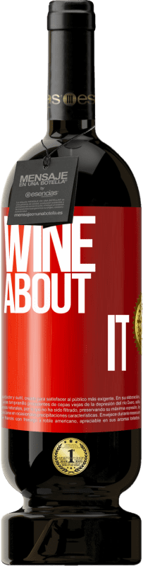 49,95 € Бесплатная доставка | Красное вино Premium Edition MBS® Бронировать Wine about it Красная метка. Настраиваемая этикетка Бронировать 12 Месяцы Урожай 2014 Tempranillo