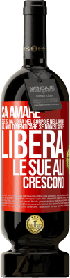 49,95 € Spedizione Gratuita | Vino rosso Edizione Premium MBS® Riserva Sa amare, e se si dona, lo fa nel corpo e nell'anima. Ma, non dimenticare, se non ti senti libero, le tue ali crescono Etichetta Rossa. Etichetta personalizzabile Riserva 12 Mesi Raccogliere 2016 Tempranillo