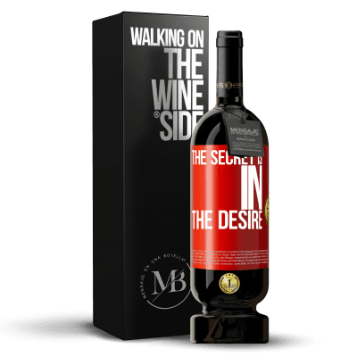 «The secret is in the desire» Premium Edition MBS® Reserve