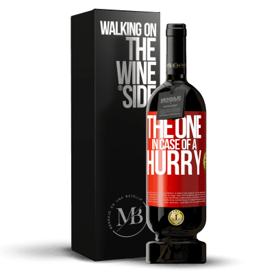 «The one in case of a hurry» Édition Premium MBS® Réserve