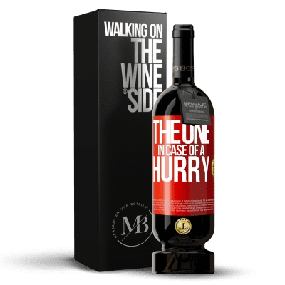 «The one in case of a hurry» Edición Premium MBS® Reserva