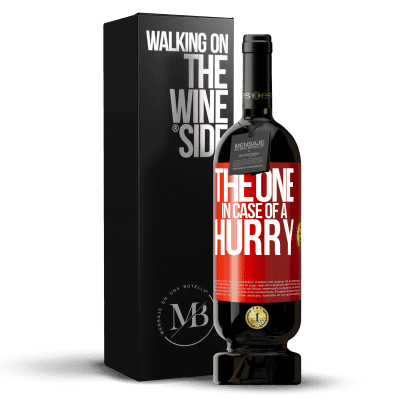 «The one in case of a hurry» Edizione Premium MBS® Riserva